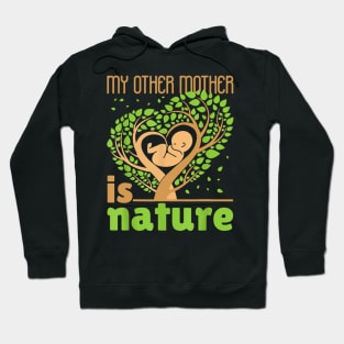 My Other Mother is Nature Hoodie